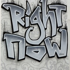 Right Now!