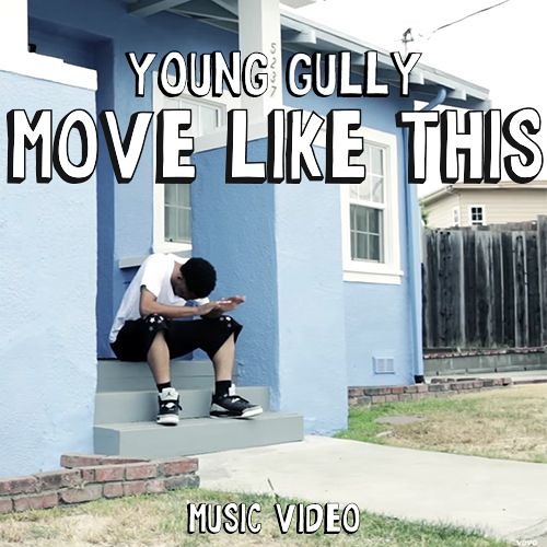 Young Gully - Move Like This (VIDEO LINK IN DESCRIPTION)
