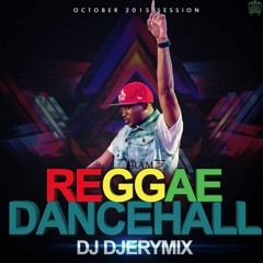 Reggae & Dancehall - (October 2015 Session) - Dj Djerymix