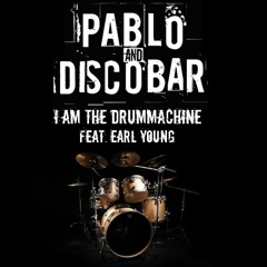 I Am The DrumMachine Feat. Earl Young - (Original)   [Featured on ClubLife By Tiesto #446]