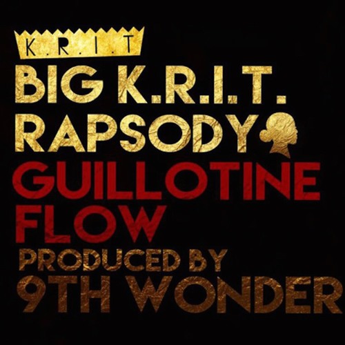 Big K.R.I.T. - Guillotine Flow Feat. Rapsody & KEM (Prod. By 9th Wonder)