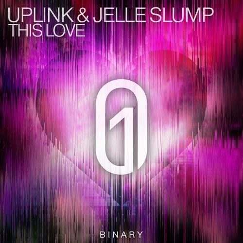 Uplink & Jelle Slump - This Love (Noxious Remix)
