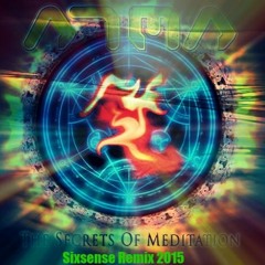 Atma - The Secrets Of Meditation (Sixsense Remix 2015 - Bootleg)