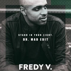 Fredy V. - Stand In Your Light [Dr. MaD Remix]