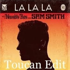 Naughty Boy Ft Sam Smith - La La La (Toucan VIP MIx) - FREE DOWNLOAD