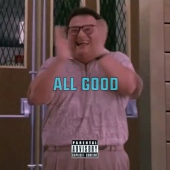 ALL GOOD (EDIT) feat. DeeJay (Prod. By Zay Rock)