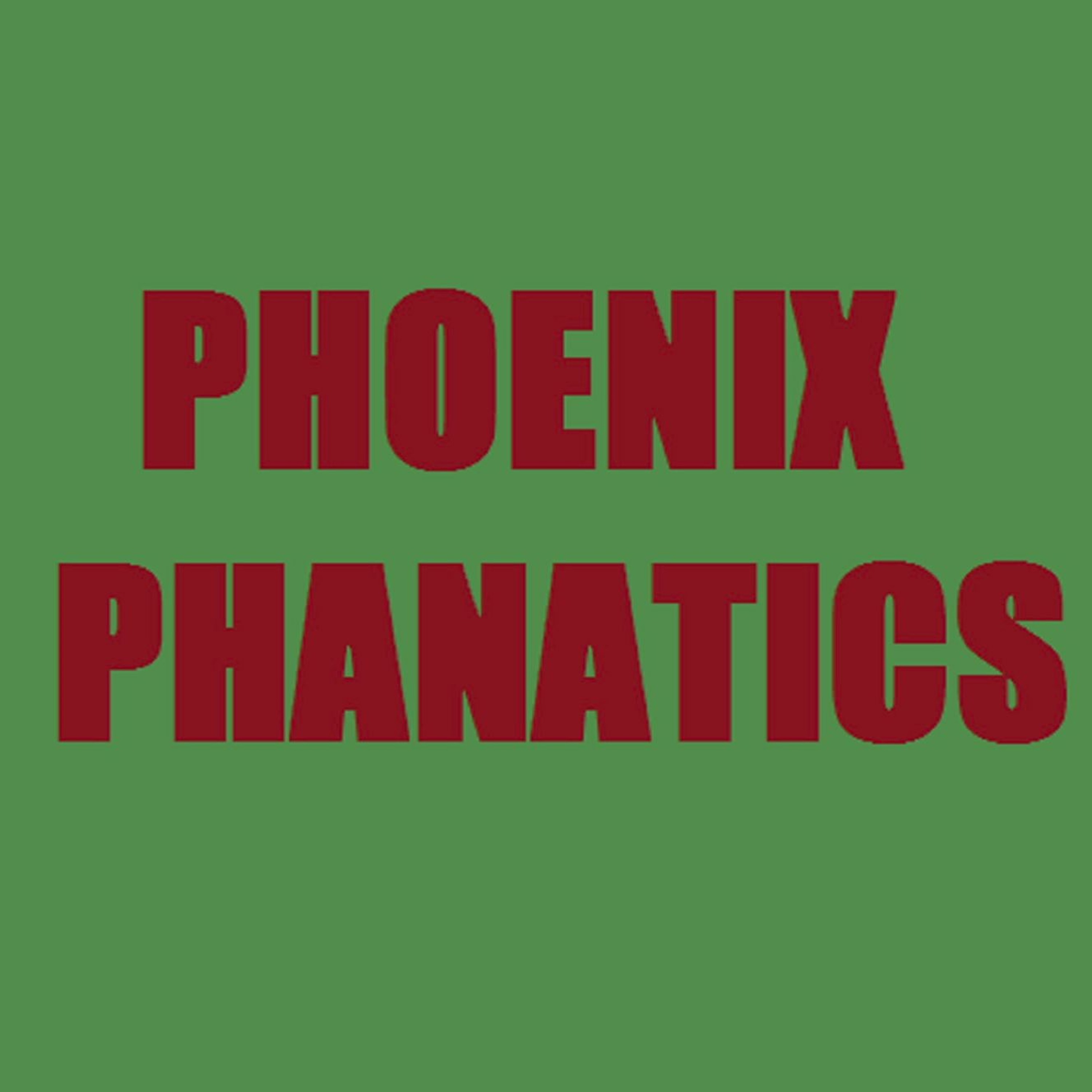 Phoenix Phanatics Episode 1