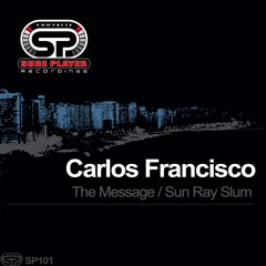 SP101 : Carlos Francisco - The Message (Original Mix)