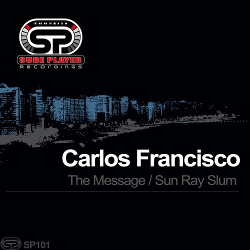 SP101 : Carlos Francisco - The Message (Original Mix)
