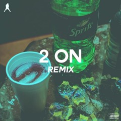2 On (Remix)