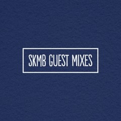 SKMB Guest Mixes