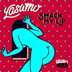 Yasumo - Smack My Lip ft. Miss Eaves (Mike Metro Remix) [OUT NOW]