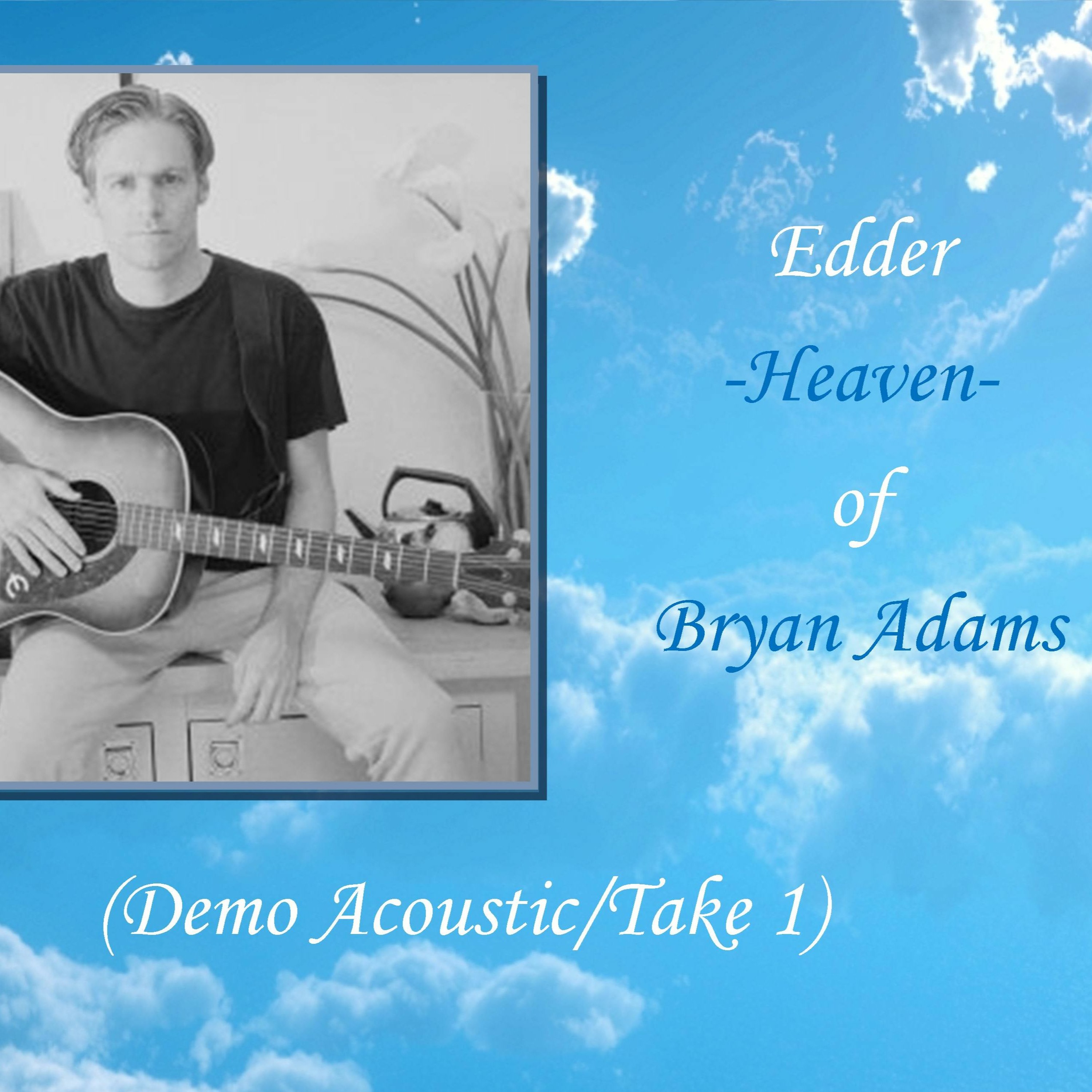 EDDER-HEAVEN- OF BRYAN ADAMS (Demo Acoustic/Take 1) episode artwork