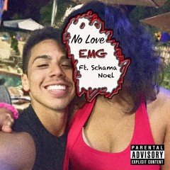 EMG[@emgraps] - No Love Ft. Schama Noel[@SchamaNoel]