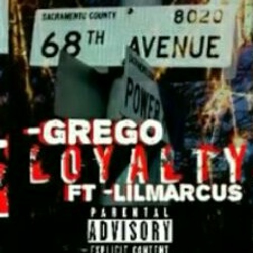 Grego "Loyalty" Ft. LilMarcus