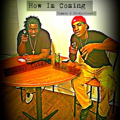 How Im Comin