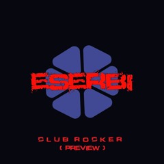 ESERBI - Club Rocker (Preview)
