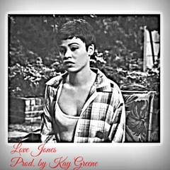 Love Jones Prod. By Kay Greene