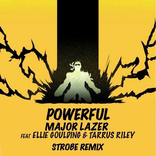 Stream Major Lazer feat Ellie Goulding & Tarrus Riley - Powerful (Strobe  Remix) by Strobe_Official | Listen online for free on SoundCloud