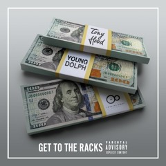 Get To The Racks Ft. Young Dolph