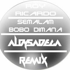 Roy Ricardo - Semalam Bobo Di Mana (Aldy Sadega Remix)