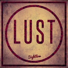 Sightlow - Lust (Original)[Free DL]