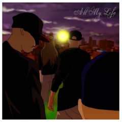 All My Life (ft. Kyle James, Jesus Divine, JL & Morgan Barrett) (Prod. by Smartalec On The Track)