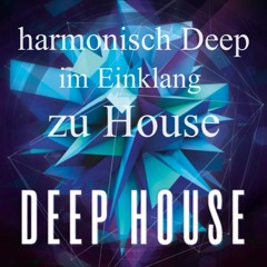 harmonisch Deep im Einklang zu House - Okt-Mix 2015
