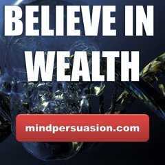 Believe in Wealth - Unlock Internal Blocks to Prosperity