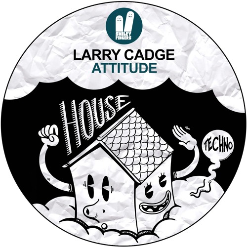 Larry Cadge - Attitude - Smiley Fingers // FREE DOWNLOAD