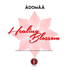 Healing Blossom ~ Adomaa