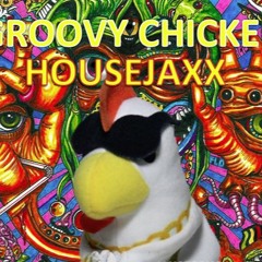 Groovy Chicken (Original Mix) HouseJaxx