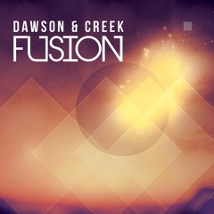 Dawson & Creek - Fusion (Original Mix)