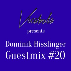 Vocabula - Guestmix#20 - Dominik Hisslinger