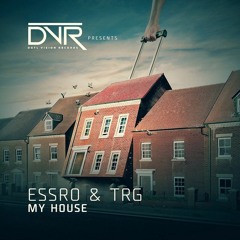 ESSRO & TRG - MY HOUSE - DVR RECORDS
