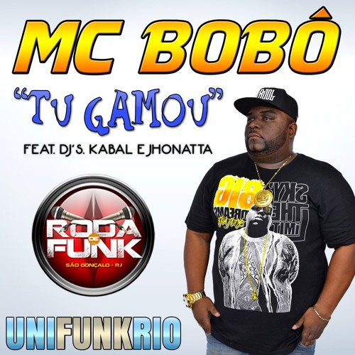 MC Bobô - Tu Gamou (DJ Kabal & Jhonatta)