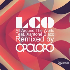 All Around The World (Opolopo Remix)- Los Charly's Orchestra Feat. Xantone Blacq