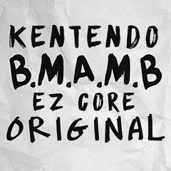 Kentendo  - B.M.A.M.B (ORIGINAL)