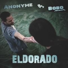 Eldorado / Anonyme & Bobo (ENHC) / Prod. Pet & Bobo