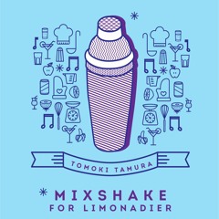 Tomoki Tamura's Mixshake for Limonadier