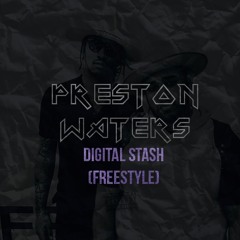 PRESTON WATERS X DIGITAL STASH