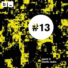 PAINT IT BLANK RADIO #013 w/ Machine Funk Savantage
