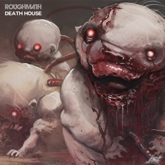 RoughMath "Death House"