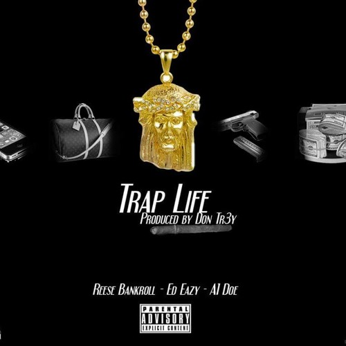 Rees Bankroll & Ed Eazy Ft A1 Doe #TrapLife