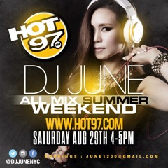DJ JUNE - HOT 97 Summer Mix Weekend Live 08-29-2015