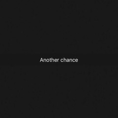 Another Chance ft. Sincerely