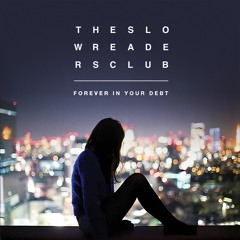 THE SLOW READERS CLUB - Forever In Your Debt (official audio) - UK