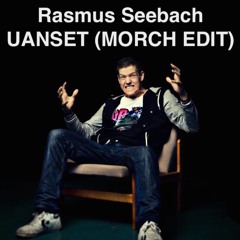 Rasmus Seebach - Uanset (Morch Edit)