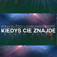 Bonson x Gedz x Quebonafide x Deemz - Kiedyś Cię znajdę [Nożyg Blend]