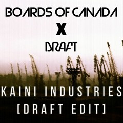 Boards Of Canada - Kaini Industries (Draft Edit) [Free Download]